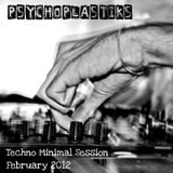 PSYCHOPLASTIKS Techno Minimal Session - February 2012