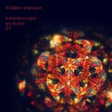 Hidden Element - Kaleidoscope Podcast 01