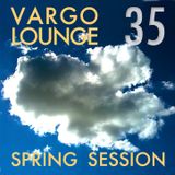 VARGO LOUNGE 35 - Spring Session