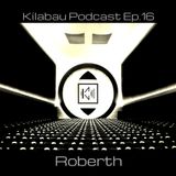 Roberth - Kilabau Techno Podcast Ep.16
