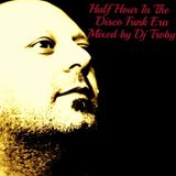 Dj Troby In The Mix - Half Hour in The Disco Funk Era