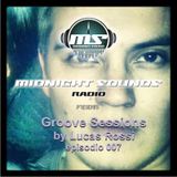 The MidNight Sounds Radio pres Groove Sessions by Lucas Rossi episodio 007
