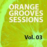 The Orange Grooves Sessions Vol.03