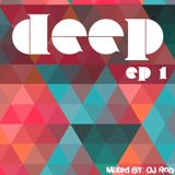 Deep EP 1: Mixed By DJ Rob