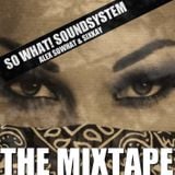 So What! Soundsystem - The Mixtape
