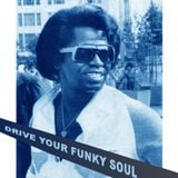 Drive Your Funky Soul - James Brown Theme
