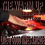 WARM UP MIXX LIVE @ GOOD TIMES ARCADE 11-20-2015