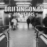 Deep House Chronicles: Drifting On By - Jon Vertis (December 2014)
