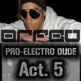 ORFEU - Pro-Electro Dude - Act. 5