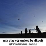 Mix Play v05 (Mixed By Dkool)