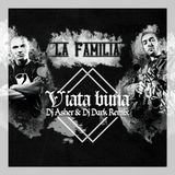 La Familia - Viata Buna (Dj Asher & Dj Dark Remix) | FREE DOWNLOAD in description
