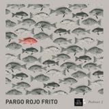 Pargo Rojo Frito - Podcast 2 - Lowsounds