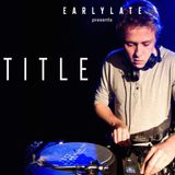 EarlyLate Radio Show #26 (Title & Mr. Leenknecht)