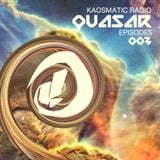 Kaosmatic Radio : Quasar Episode 003