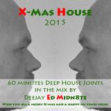 Ed's X-Mas House 2015 | 60 minutes of Deep House in the mix by Deejay Ed Midn8te