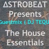 The House Essentials EP #003 DJ Tequila Guest Mix