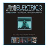 Elektrico - Techno Tech-house Series 1 - By Dee Jay Jef Ciarvi Mixes