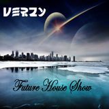 Verzy present Future House Show Ep. 01