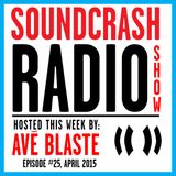 Soundcrash Radio Show - Episode 25 - April 2015 - Avé Blaste