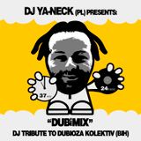 DJ Ya-Neck (PL) presents DUBiMIX - DJ Tribute to Dubioza Kolektiv (BiH)