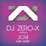 DJ ZERO-X : HiP-HOP 2014 EDITION
