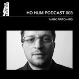 HOHUMPODCAST 003 - Mark Pritchard at Resonance FM