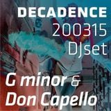 G minor & Don Capello - Decadence 200315 B2B DJ Set