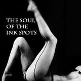 The Soul Of The Ink Spots