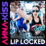 Anna Kiss - Lip Locked 360 - Upfront House into Techno, Tech then Filthy Bass - 16 April 2015