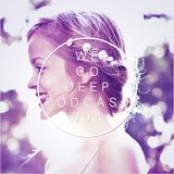 We Go Deep #004 podcast mixed by Dry & Bolinger