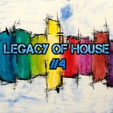 Legacy Of House #4