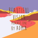 Beautiful Vision Podcast 048 by Admin