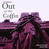 Out ov the Coffin: March 2016 Episode