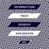 2020 Podcast 068 - Midnight Visions (Kazim Kazim Kazim)