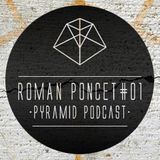 Pyramid podcast #1 ROMAN PONCET