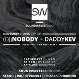 Episode 341 - (DJ) Nobody & Daddy Kev - November 7, 2015