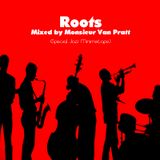 Roots - Mixed By Monsieur Van Pratt (Special Jazz Minimixtape)