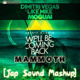 Well be Coming Back Mammoth - Dimitri Vegas & Like Mike, Calvin Harris (Jap Sound Mashup)