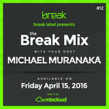 Break Mix #012 with your host DJ Michael Muranaka