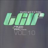 Thanks God It's Friday Vol.10 - RAUM+ZEIT DJ MIX - 07.11.2014