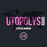 Uto Karem - Utopolys Radio 047 (November 2015)