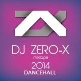 DJ ZERO-X : DANCEHALL 2014 EDITION
