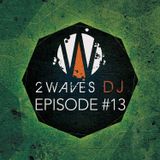 2WavesDJ - Episode #13