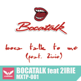 Bocatalk ft. 2irie - Boca, Talk To Me
