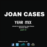 joan Cases Year Mix Summer 2014 part 2