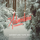 ADVENTURE TAPE # 009 | THE CHRISTMAS MIX