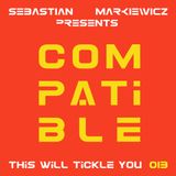 Compatible - This Will Tickle You 013 Mix With Sebastian Markiewicz