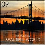 Beautiful World Episode 09 (Mixed By Ivan Melendez)