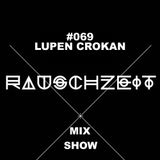 #069 Lupen Crokan - Rauschzeit Mix Show