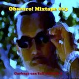 Obscuro! Mixtape #23 - 'Garbage can full of funk 5'